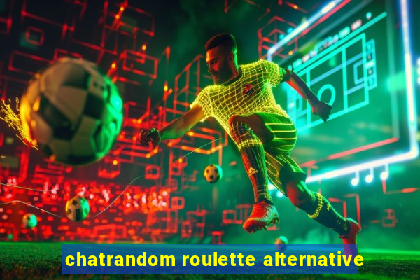 chatrandom roulette alternative